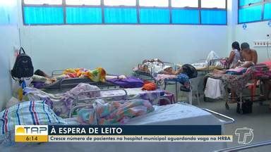 Bom Dia Tapaj S Cresce N Mero De Pacientes Que Aguardam Por Leitos No