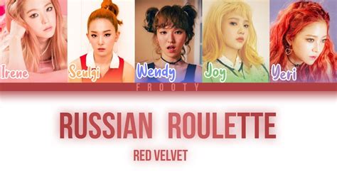 RED VELVET RUSSIAN ROULETTE 레드벨벳 러시안 룰렛 Color Coded Lyrics Eng Han