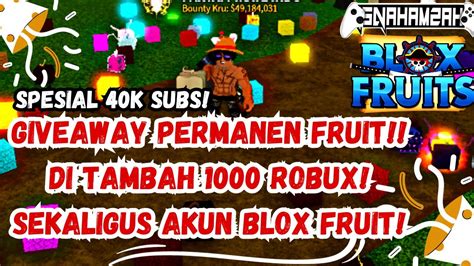 Giveaway Permanen Fruit Bebas Pilih K Robux Akun Blox Fruit