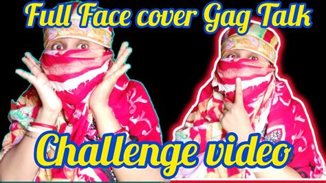 Full Face Cover Gag Talk Challenge Video Most Requested Video Friends