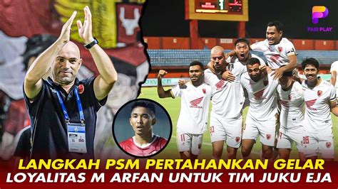 Usai Juara Tavares Emban Tugas Berat Arfan Tetap Perkuat Psm Makassar