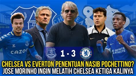 Chelsea Vs Everton Penentuan Nasib Pochettino Dengan Ancaman