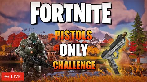 LIVE FORTNITE PISTOLS ONLY CHALLENGE YouTube