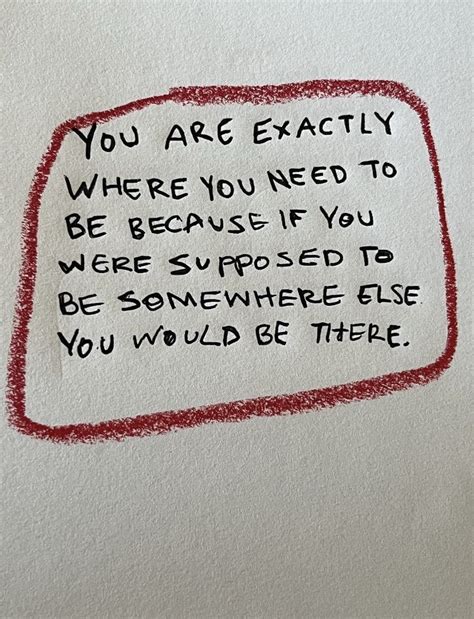 A Piece Of Paper With Writing On It That Says You Are Exactly Where You