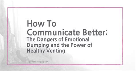 Communicate Better Emotional Dumping Vs Healthy Venting