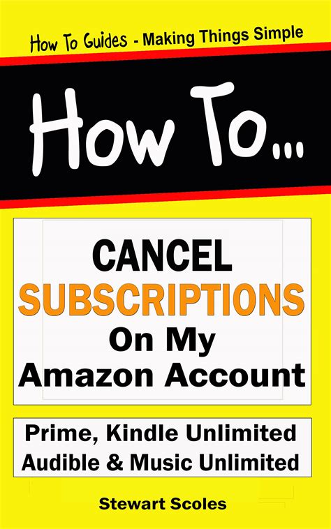 Cancel Subscriptions on my Amazon Account: How to Cancel Prime, Kindle