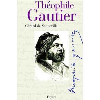 Théophile Gautier broché Gérard de Senneville Achat Livre fnac