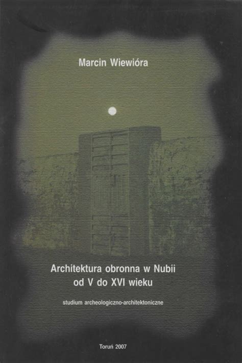 Stara Szuflada Architektura Obronna W Nubii Od V Do Xvi Wieku