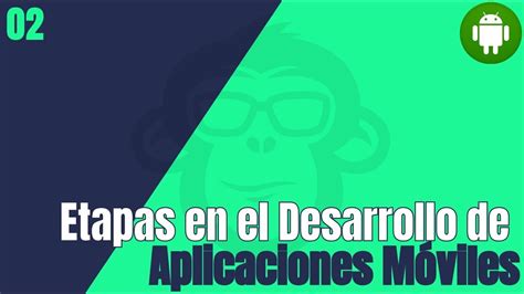 2 ¿ Cuales Son Las Etapas En El Desarrollo De Aplicaciones Móviles Youtube