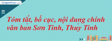 Tóm tắt bố cục nội dung chính văn bản Sơn Tinh Thủy Tinh Soạn văn