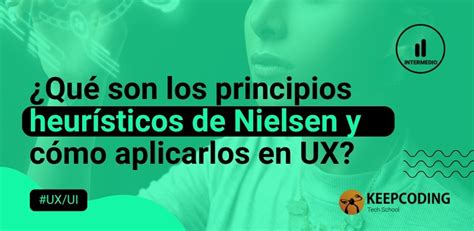 Qu Son Los Principios Heur Sticos De Nielsen Y C Mo Aplicarlos En Ux