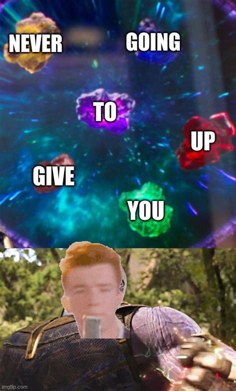 Rick Astley As Thanos Get Rick Rolled Imgflip