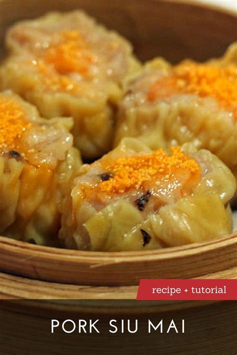 The Best Pork Siu Mai Recipe Dim Sum Central Dim Sum Recipes Food Recipes