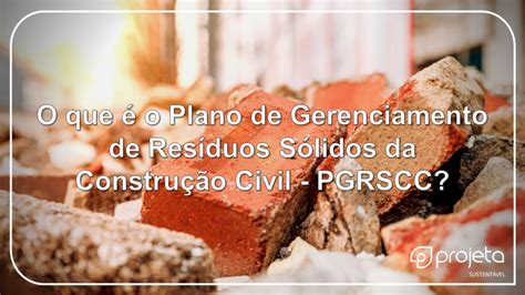 Plano De Gerenciamento De Res Duos S Lidos Da Constru O Civil