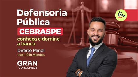 Defensoria P Blica Cebraspe Conhe A E Domine A Banca Direito Penal