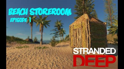 Beach Storeroom Stranded Deep Ep Youtube