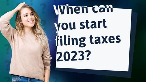 When Can You Start Filing Taxes 2023 Youtube