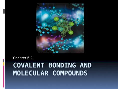 PPTX Chapter 6 2 Covalent Bonding And Molecular Compounds DOKUMEN