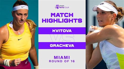 Petra Kvitova Vs Varvara Gracheva Miami Round Of Wta Match