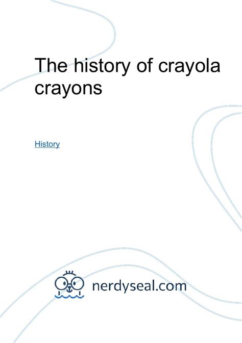 The history of crayola crayons - 297 Words - NerdySeal