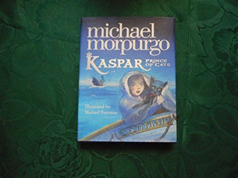 Kaspar Prince Of Cats By Morpurgo Michael [illustrated By Michael