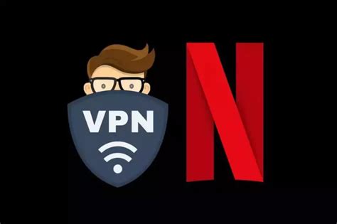 Free VPN For Netflix Get Access To Your Favourite Shows