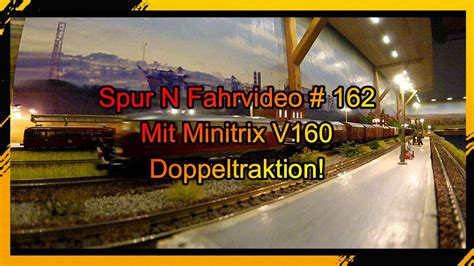 Spur N 1 160 Modelleisenbahn Digital Fahrvideo 162 Mit Minitrix V160