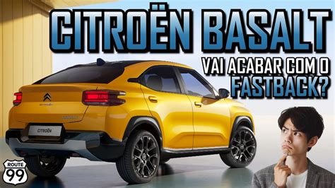 Esse O Novo Citro N Basalt O Fiat Fastback Que Se Cuide Youtube