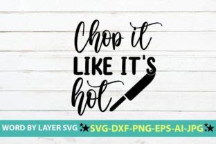 Chop It Like It S Hot Svg Graphic By NzGraphic Creative Fabrica