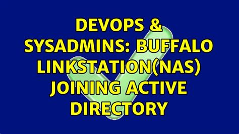 Devops Sysadmins Buffalo Linkstation Nas Joining Active Directory