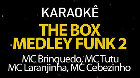 The Box Medley Funk 2 MC Brinquedo MC Tutu MC Laranjinha MC