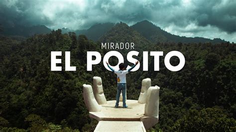 Mirador El Posito Un destino turístico imperdible en México Unión