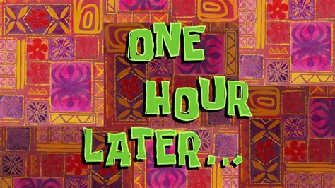 One Hour Later Spongebob Time Card Youtube