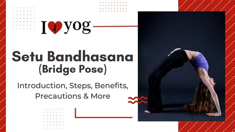 Setu Bandhasana: Introduction, Steps, Benefits, Precautions & More