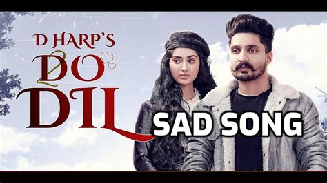 Do Dil Sad Song Punjabi Punjabi Sad Song Punjabi Sad Song New