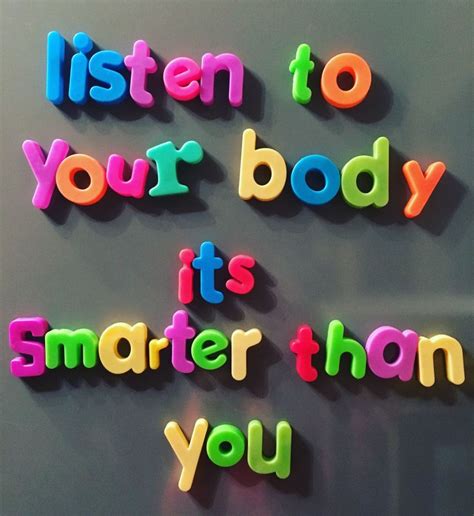 Listen To Your Body Its Smarter Than You Whatmyfridgesays