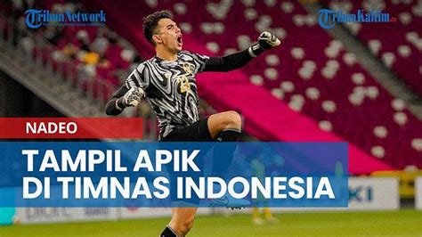 NEWS VIDEO Nadeo Tampil Apik Di Timnas Indonesia Teco Ungkap Nasib