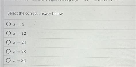 Solved Select the correct answer below:x=4x=12x=24x=28x=36 | Chegg.com 