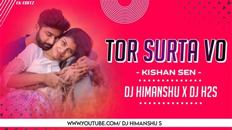 Tor Surta Vo Kishan Sen Cg Dj Song Dj Himanshu S X Dj H S