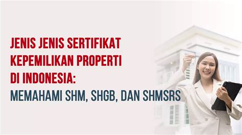 Jenis Jenis Sertifikat Kepemilikan Properti Shm Shgb Shmsrs Pdaja