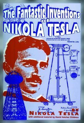 The Fantastic Inventions Of Nikola Tesla By Nikola Tesla Goodreads