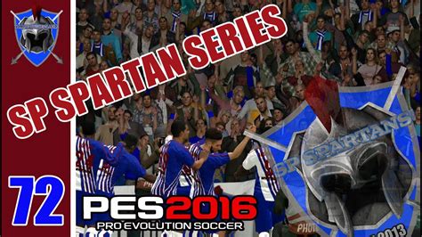 Pes 2016 Master League Sp Spartans Series 72 Premier Lge