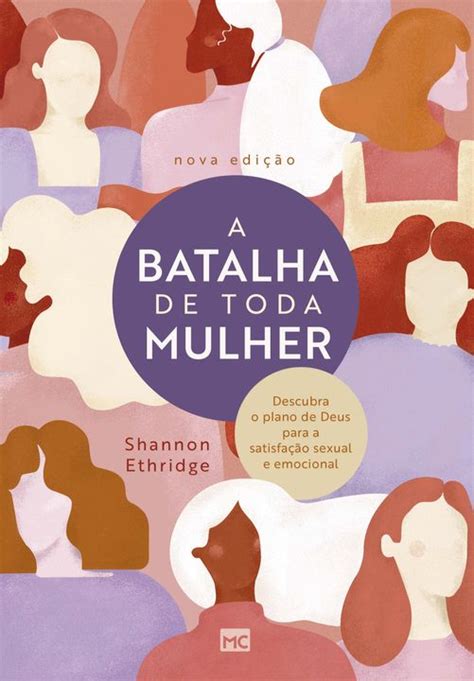 A Batalha de Toda Mulher Descubra o Plano de Deus Para a Satisfação