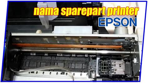 Nama Bagian Sparepart Printer Epson YouTube