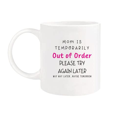 Mom Is Temporarily Out Of Order Please Try Again Later T Shirt Way Way