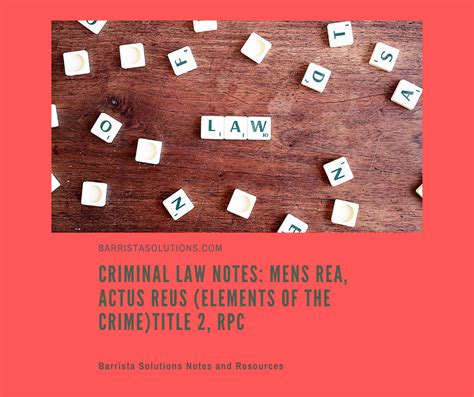 Criminal Law Notes Mens Rea Actus Reus Elements Of The Crime Part 2