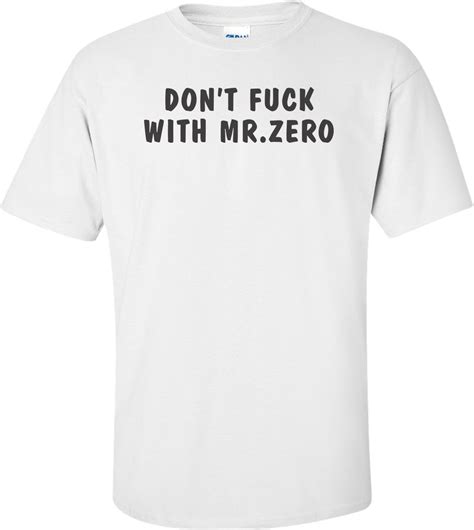 Don T Fuck With Mr Zero