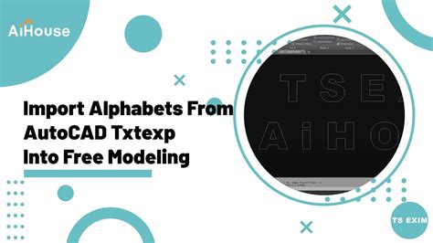 [technical Faqs] V5 How To Import Alphabets From Autocad Txtexp Into Free Modeling Youtube