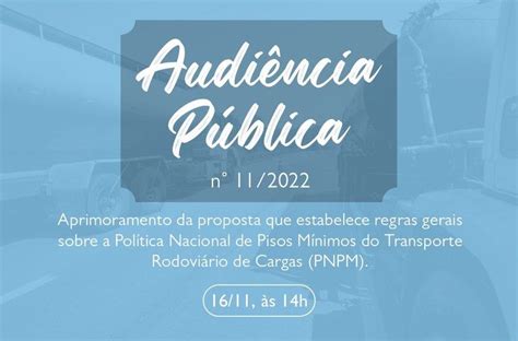 Antt Realiza Audiência Pública Sobre Pisos Mínimos Do Transporte