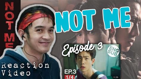 เขา ไม่ใช่ผม Not Me Series Ep 3 Reaction Talk About Some Privilege And Pwd Issues